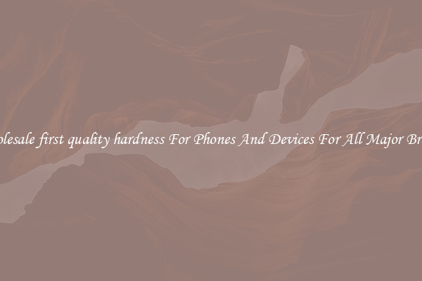 Wholesale first quality hardness For Phones And Devices For All Major Brands