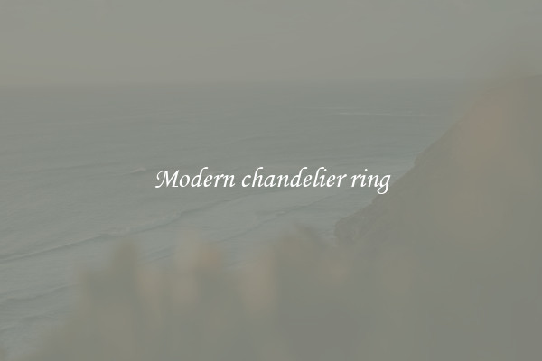 Modern chandelier ring