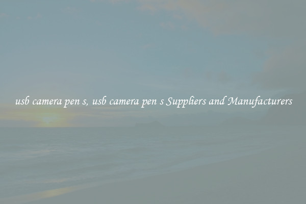 usb camera pen s, usb camera pen s Suppliers and Manufacturers
