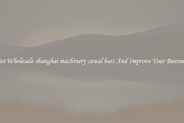 Get Wholesale shanghai machinery cereal bars And Improve Your Business
