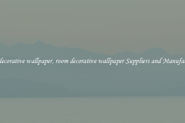 room decorative wallpaper, room decorative wallpaper Suppliers and Manufacturers