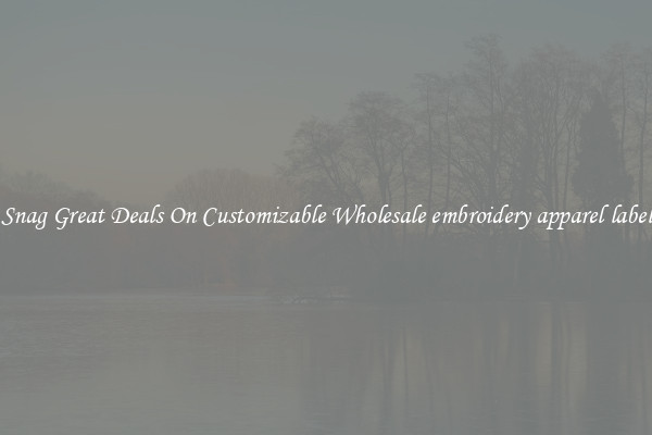 Snag Great Deals On Customizable Wholesale embroidery apparel label