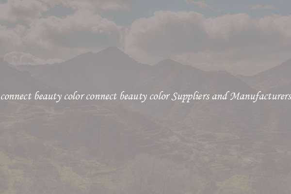 connect beauty color connect beauty color Suppliers and Manufacturers