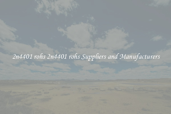 2n4401 rohs 2n4401 rohs Suppliers and Manufacturers