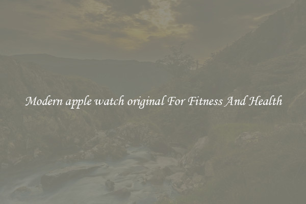 Modern apple watch original For Fitness And Health