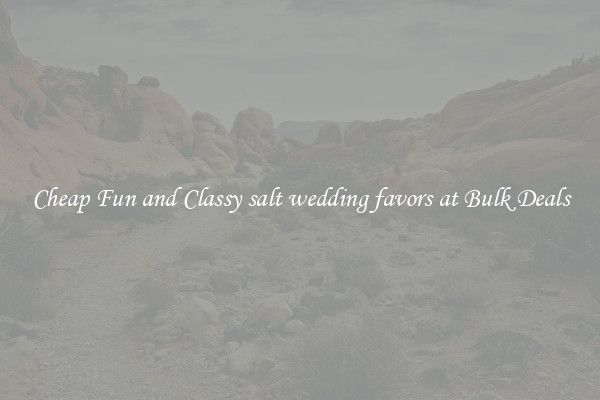 Cheap Fun and Classy salt wedding favors at Bulk Deals