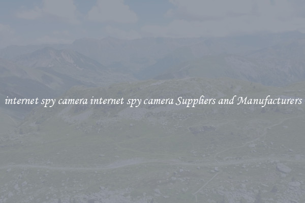 internet spy camera internet spy camera Suppliers and Manufacturers
