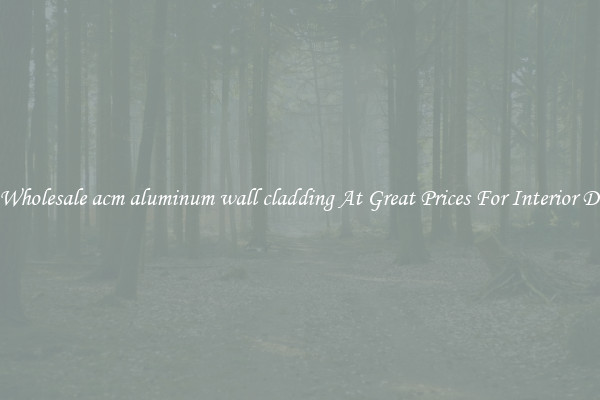 Buy Wholesale acm aluminum wall cladding At Great Prices For Interior Design