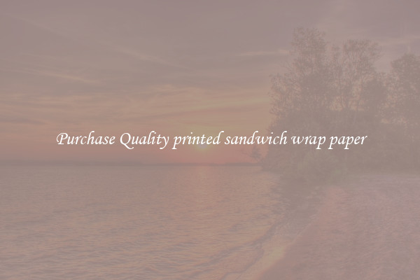 Purchase Quality printed sandwich wrap paper