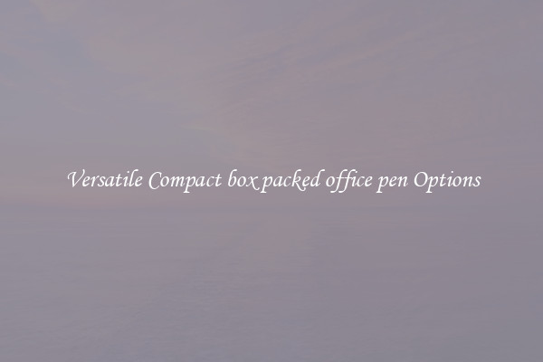 Versatile Compact box packed office pen Options