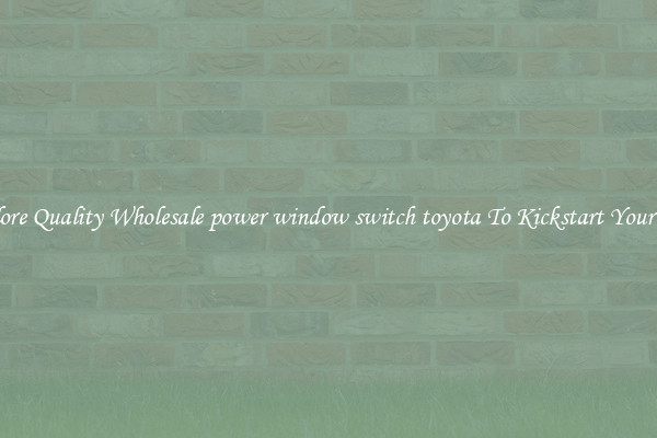 Explore Quality Wholesale power window switch toyota To Kickstart Your Ride