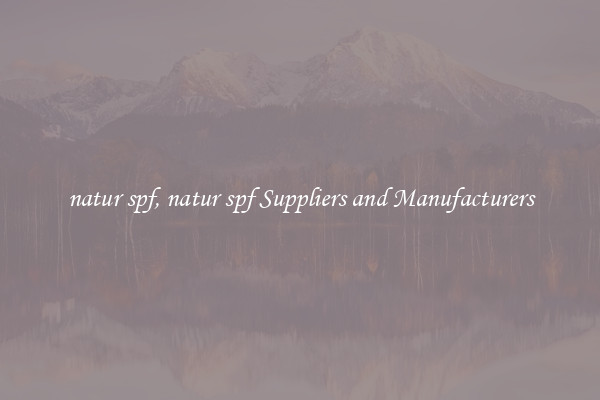 natur spf, natur spf Suppliers and Manufacturers