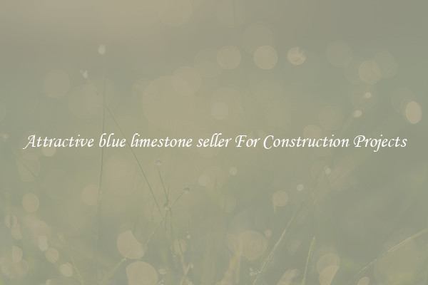 Attractive blue limestone seller For Construction Projects
