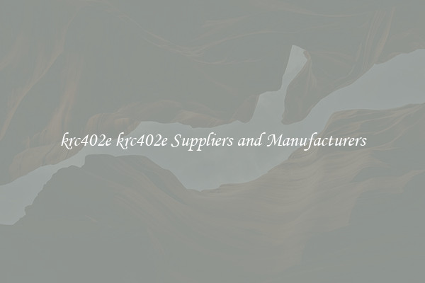 krc402e krc402e Suppliers and Manufacturers